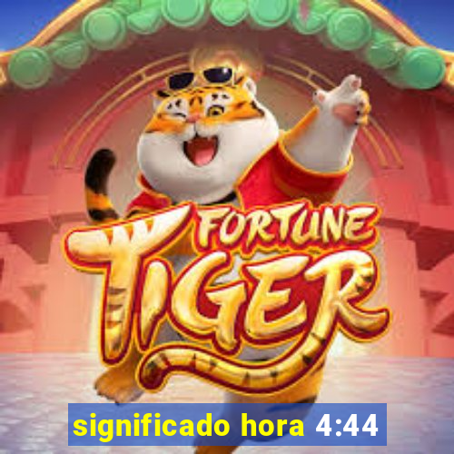 significado hora 4:44